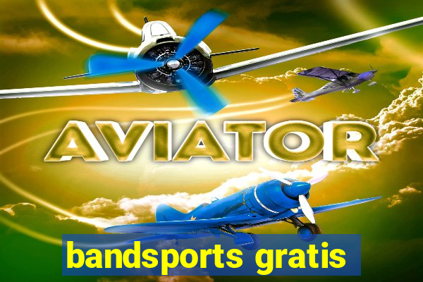 bandsports gratis